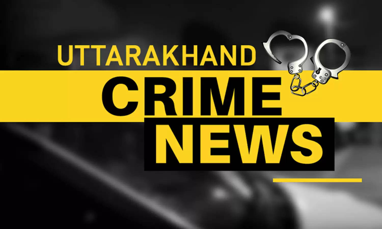 Uttarakhand Crime Update : किसी ने लगाई फांसी तो कोई बेच रहा स्मैक, जाने उत्तराखंड के ऐसे ही क्राइम अपडेट...