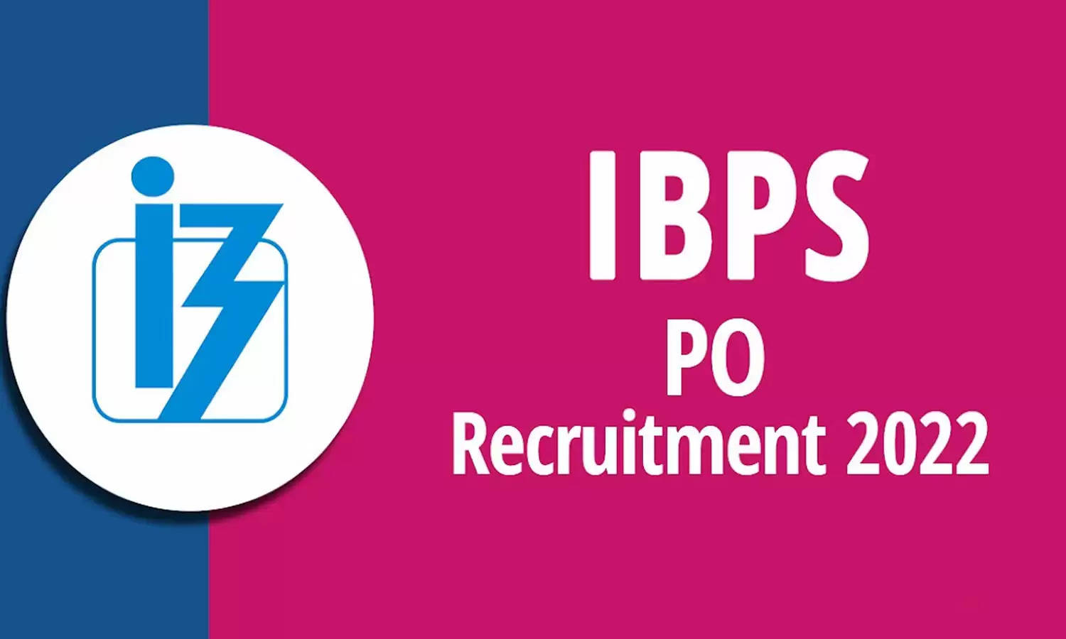 IBPS PO Recruitment 2022: 6432 पदों पर निकली बंपर भर्ती , जल्दी करे आवेदन .. जानिये कितनी होगी सैलरी
