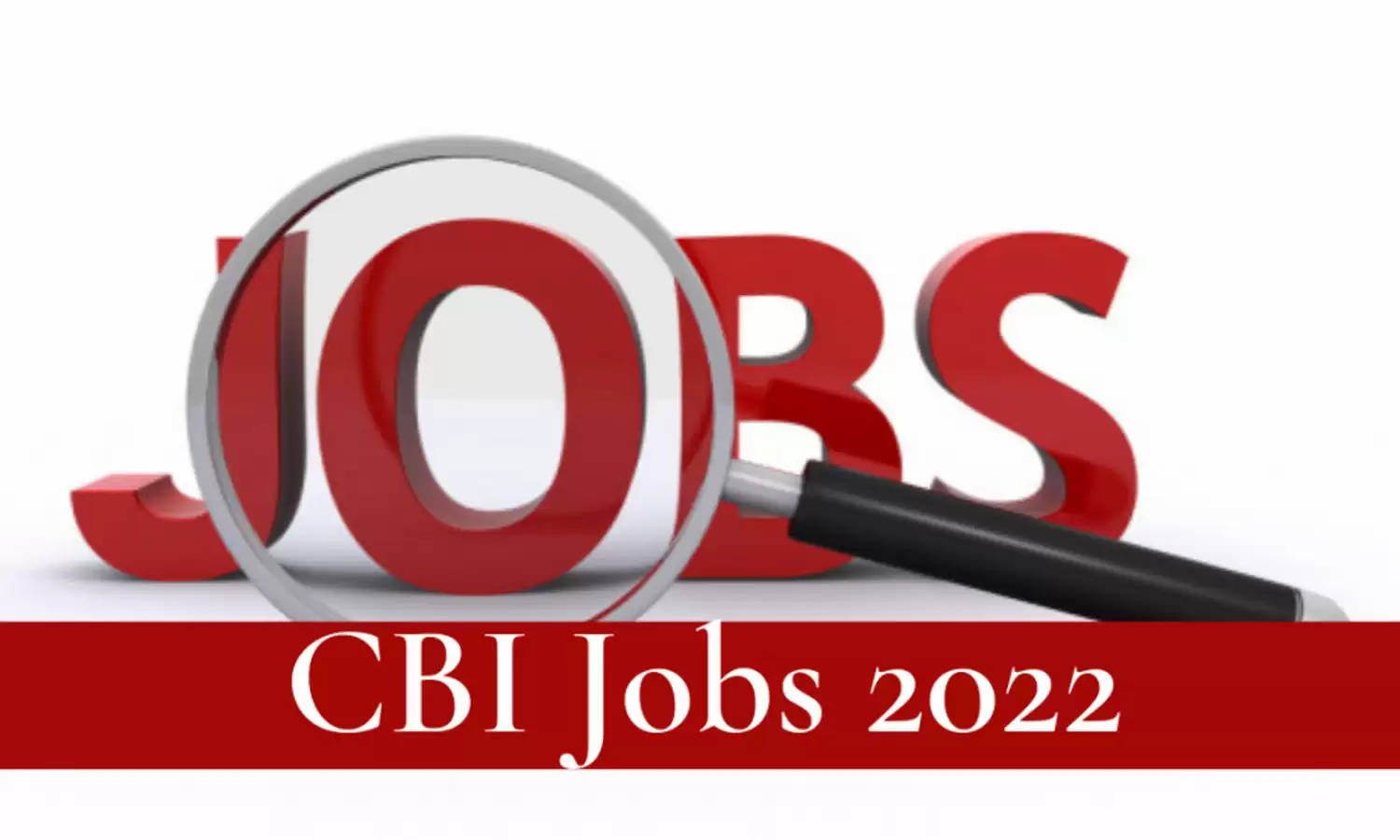 CBI Recruitment : बिना परीक्षा के बैंक में नौकरी करने का सुनहरा मौका, सैलरी 1लाख तक
